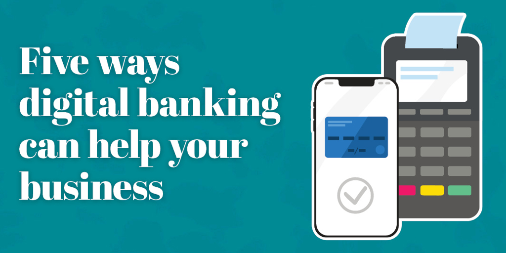 How Digital Banking Tools Can Help Your Business