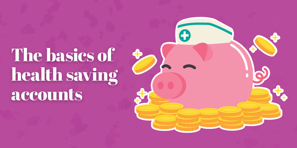 The basics of health saving accounts