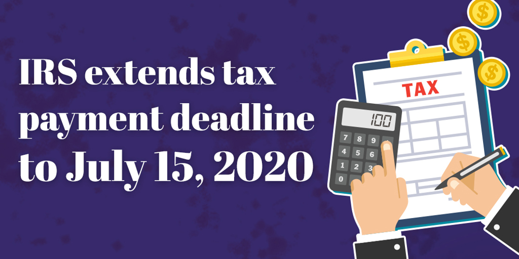 IRS extends tax payment deadline to July 15, 2020