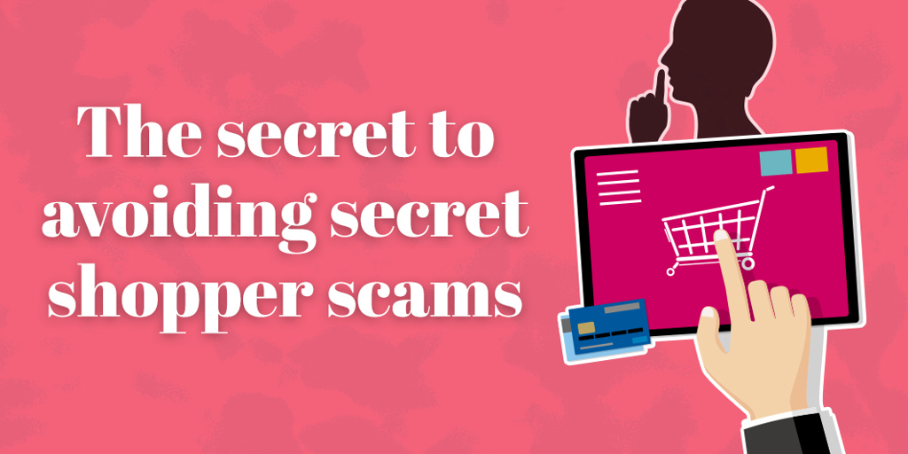 The Secret To Avoiding Secret Shopper Scams
