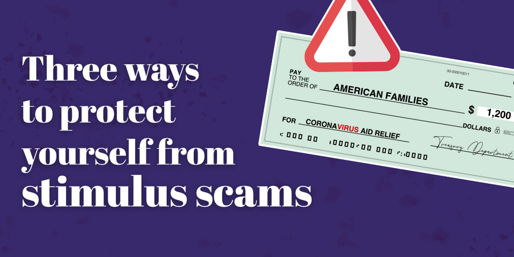 Three ways to protect yourself from stimulus scams