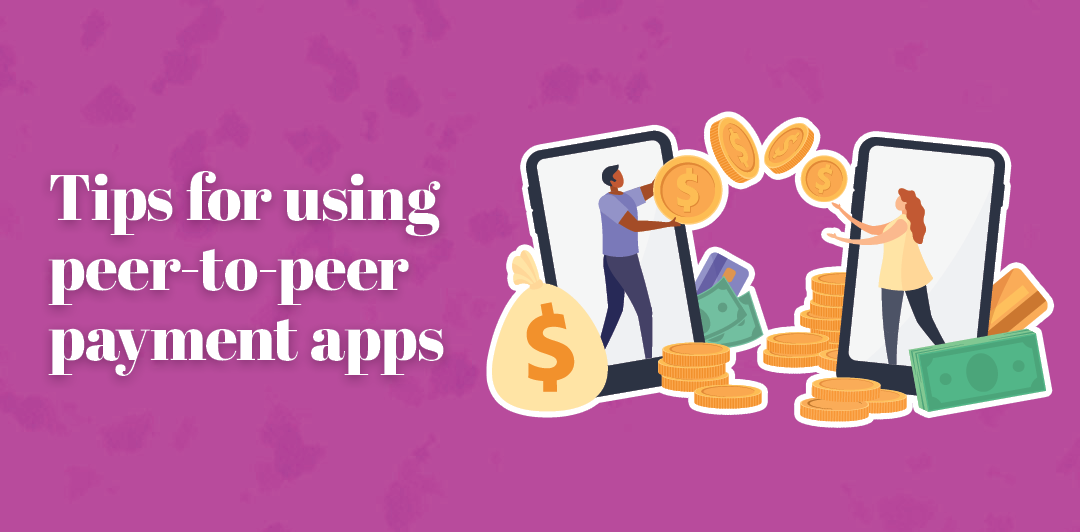 Tips for using peer-to-peer payment apps