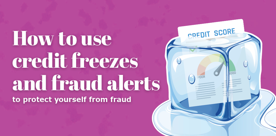 How To Use Credit Freezes And Fraud Alerts | F&M Trust