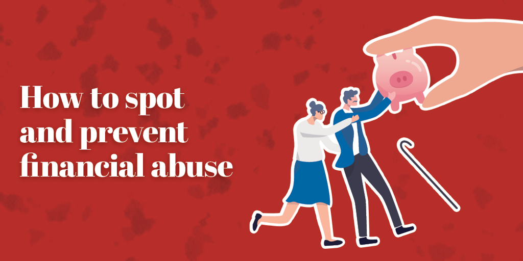 How to spot and prevent financial abuse