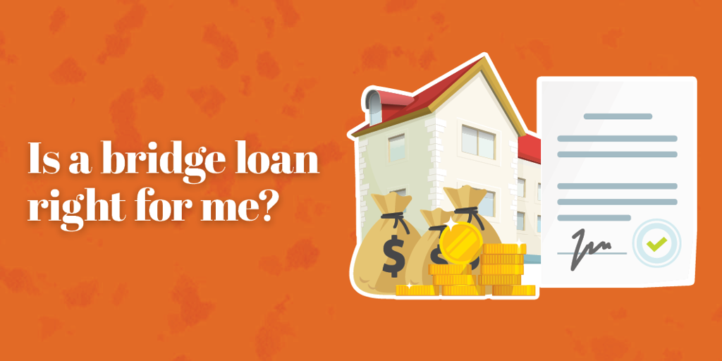 Is a bridge loan right for me?