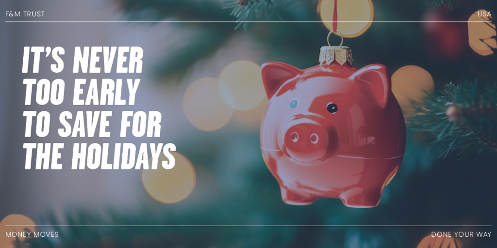 It’s never too early to save for the holidays