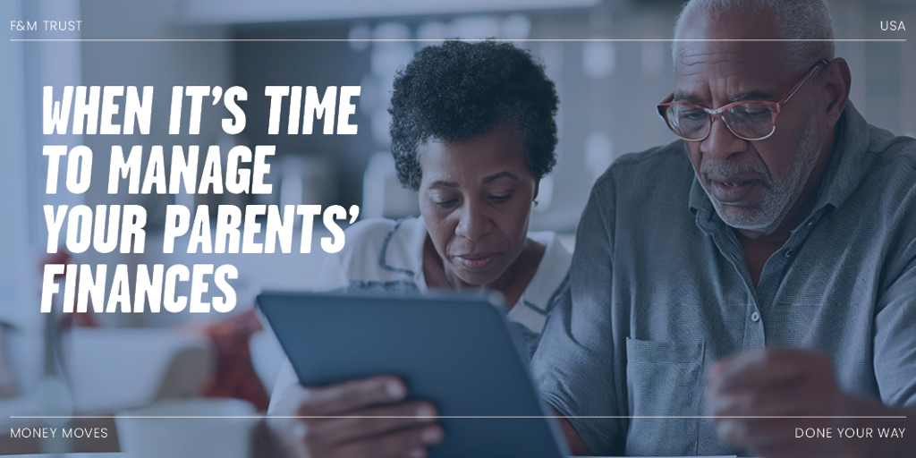 When it’s time to manage your parents’ finances